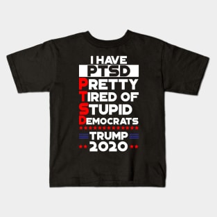 PTSD - Pretty Tired Of Stupid Democrats Trump 2020 Kids T-Shirt